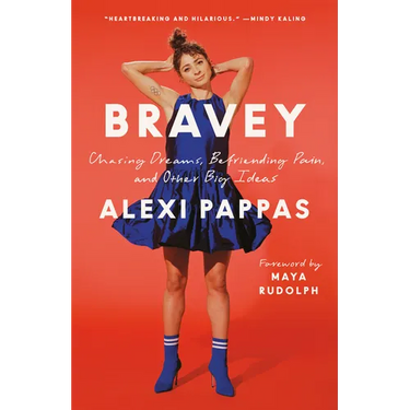 Bravey: Chasing Dreams, Befriending Pain, and Other Big Ideas