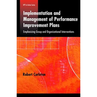 Implementation and Management of Performance Improvement Plans: Emphasizing Group and Organizational Interventions