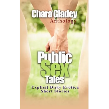 Public Sex Tales: Explicit Dirty Erotica Short Stories