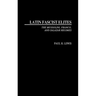 Latin Fascist Elites: The Mussolini, Franco, and Salazar Regimes