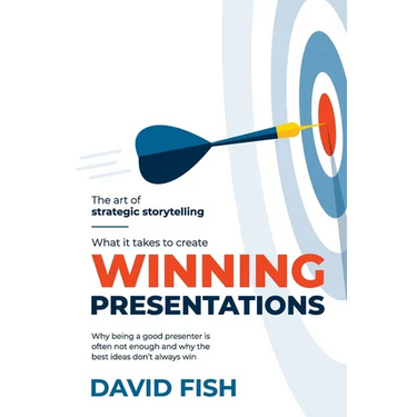 What It Takes to Create Winning Presentations: Why being a good presenter is often not enough and why the best ideas don't always win