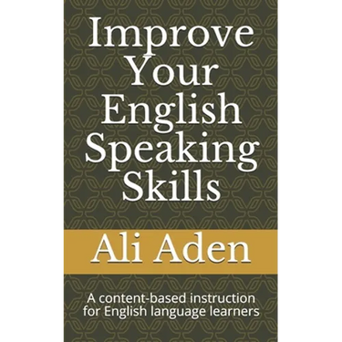 Improve Your English Speaking Skills: A content-based instruction for English language learners