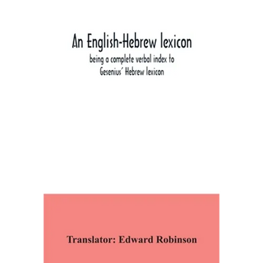 An English-Hebrew lexicon, being a complete verbal index to Gesenius' Hebrew lexicon