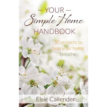 Your Simple Home Handbook: 30 Projects to Help Your Home Breathe