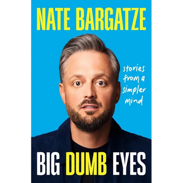 Big Dumb Eyes: Stories from a Simpler Mind