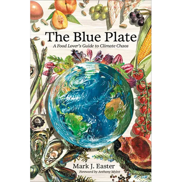 The Blue Plate: A Food Lover's Guide to Climate Chaos