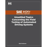 Unsettled Topics Concerning the Field Testing of Automated Driving Systems