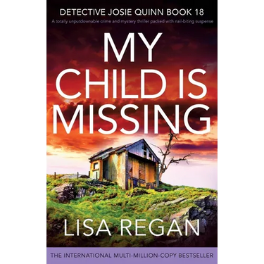 My Child is Missing: A totally unputdownable crime and mystery thriller packed with nail-biting suspense