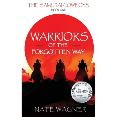 Warriors of the Forgotten Way: The Samurai Cowboys - Book One