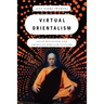Virtual Orientalism: Asian Religions and American Popular Culture