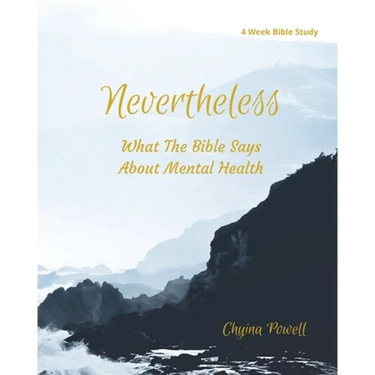 Nevertheless: What The Bible Says About Mental Health