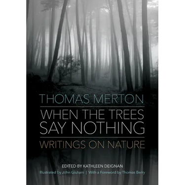 When the Trees Say Nothing: Writings on Nature