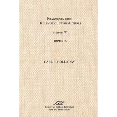 Fragments from Hellenistic Jewish Authors, Volume IV, Orphica