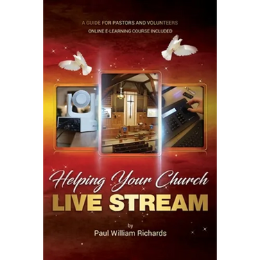 Helping Your Church Live Stream: How to spread the message of God with live streaming - Your guide to church video production, digital donations, and