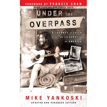 Under the Overpass: A Journey of Faith on the Streets of America