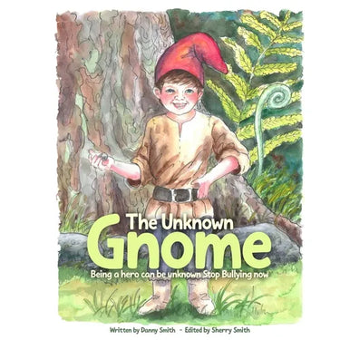 The Unknown Gnome: Being a Hero Can Be Unknown Stop Bullying Now