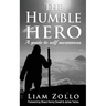The Humble Hero: A modern day guide to self awareness