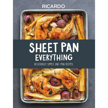 Sheet Pan Everything: Deliciously Simple One-Pan Recipes