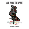 She Wore The Name