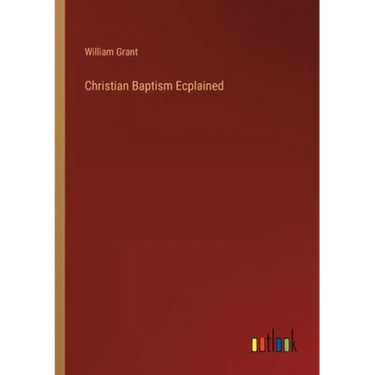 Christian Baptism Ecplained