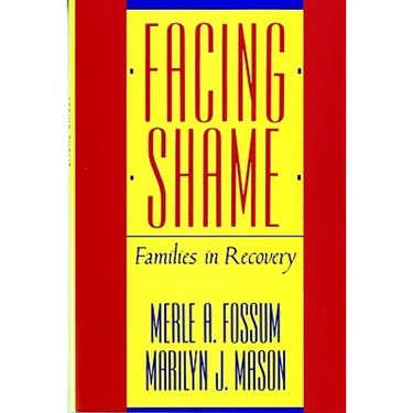 Facing Shame: Families in Recovery