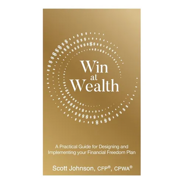 Win at Wealth: A Practical Guide for Designing and Implementing your Financial Freedom Plan