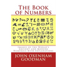 The Book of Numbers: Images of the World's Ancient and Modern Numerals with Explanations