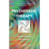 Psychedelic Therapy: The Healing Power Therapeutic Journeys