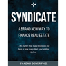 Syndicate: A Brand New Way to Finance Real Estate