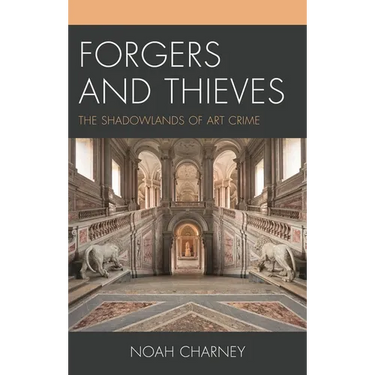 Forgers and Thieves: The Shadowlands of Art Crime