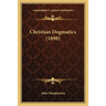 Christian Dogmatics (1898)