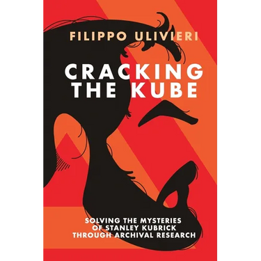 Cracking the Kube: Solving the mysteries of Stanley Kubrick through archival research
