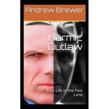 Karmic Outlaw: Past Life in the Fast Lane