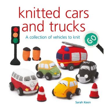 Knitted Cars and Trucks: A Collection of Vehicles to Knit