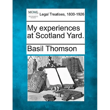 My Experiences at Scotland Yard.