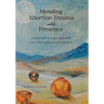 Mending Abortion Trauma with Presence: a journal and guidebook into the canyon of silence