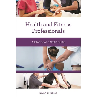 Health and Fitness Professionals: A Practical Career Guide
