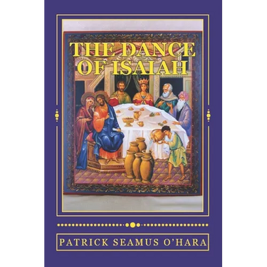 The Dance of Isaiah: A Catholic refutation of the errors of Calvinism regarding the Covenant of God