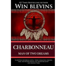 Charbonneau: Man of Two Dreams
