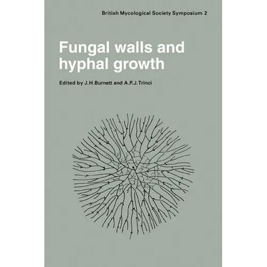 Fungal Walls and Hyphal Growth: Symposium of the British Mycological Society Held at Queen Elizabeth College London, April 1978