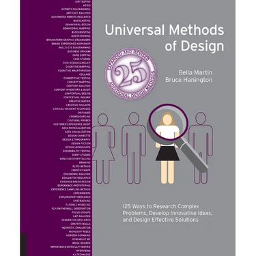 Universal Methods of Design, Expanded and Revised: 125 Ways to Research Complex Problems, Develop Innovative Ideas, and Design Effective Solutions