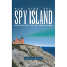 Spy Island: Run. Hide. Spy. Make No Mistake, They Are Coming for You.