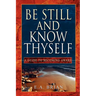 Be Still and Know Thyself