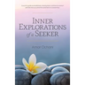 Inner Explorations of a Seeker
