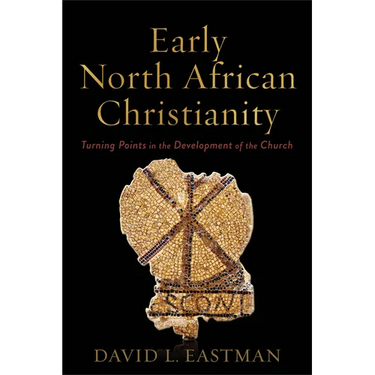 Early North African Christianity: Turning Points in the Development of the Church