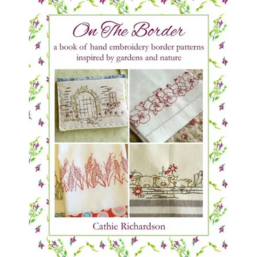 On the Border: A Book of Hand Embroidery Border Patterns Inspired by Garden and Nature