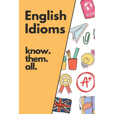 English Idioms: Know them all