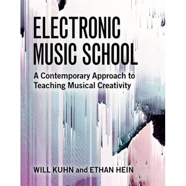Electronic Music School: A Contemporary Approach to Teaching Musical Creativity