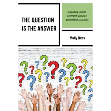 The Question is the Answer: Supporting Student-Generated Queries in Elementary Classrooms