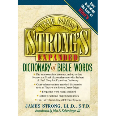 The New Strong's Expanded Dictionary of Bible Words